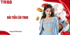 Bài Tiến Lên TR88 - Sức Hút Từ Lối Chơi Đậm Tính Đối Kháng