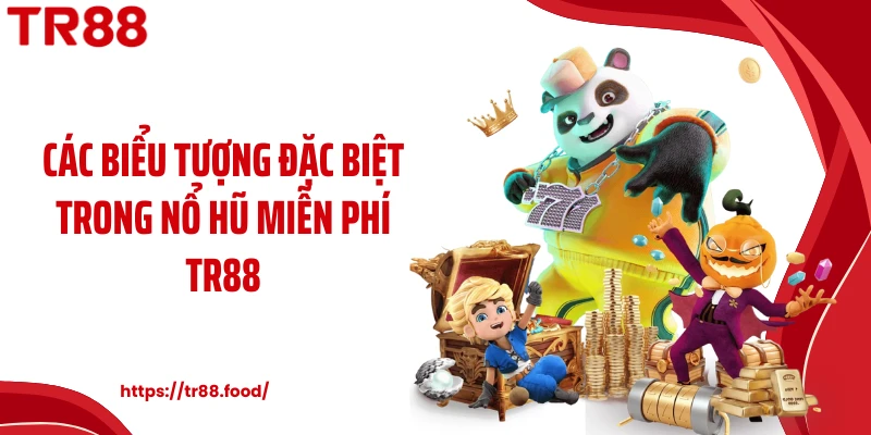 Các biểu tượng đặc biệt trong nổ hũ miễn phí TR88